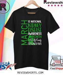 March Is National Kidney Disease Awareness Month T-Shirt