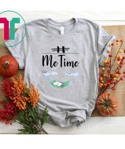 Me Time Relaxing On Hammock Shirt