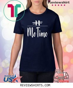 Me Time Shirt