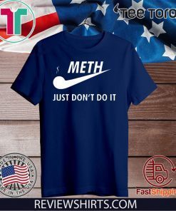 Meth just don’t do it 2020 T-Shirt