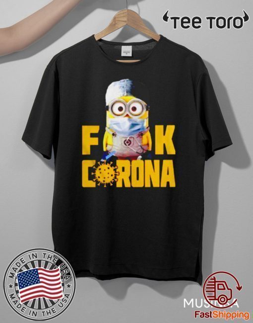 Minion Fuck Corona Covid 19 2020 T-Shirt