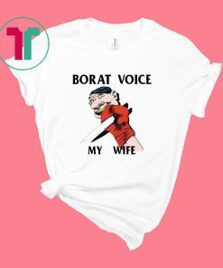 My War borat voice my wife shirt