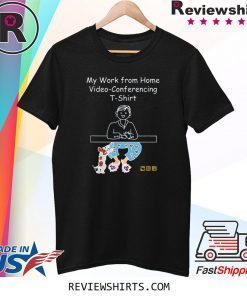 My Work from Home Video Conferencing Dog Funny Trendy T-Shirt