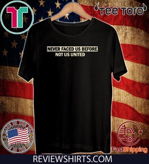 Never faced us before Not us united Corona T-Shirt