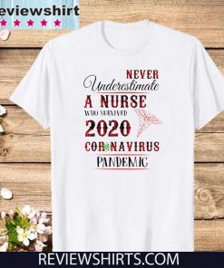 Never underestimate a nurse who survived 2020 T-Shirt - Coronavirus Pandemic