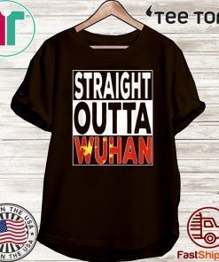 Straight Outta Wuhan Shirt
