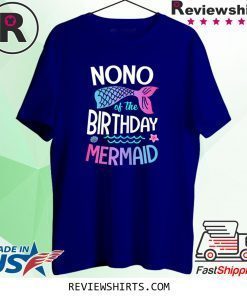 Nono Of The Birthday Mermaid Family Matching Shirt