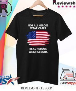 Not all Heroes Wear Capes Shirt Nurse and Healthcare Worker Shirt