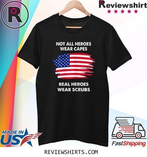 Not all Heroes Wear Capes Shirt Nurse and Healthcare Worker Shirt