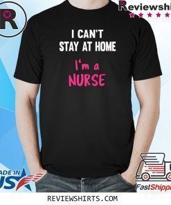 Nurse Stay At Home Quaratine Isolation Social Distancing Shirt
