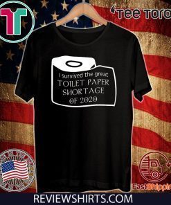 I survived the great toilet paper shortage 0f 2020 T-Shirt