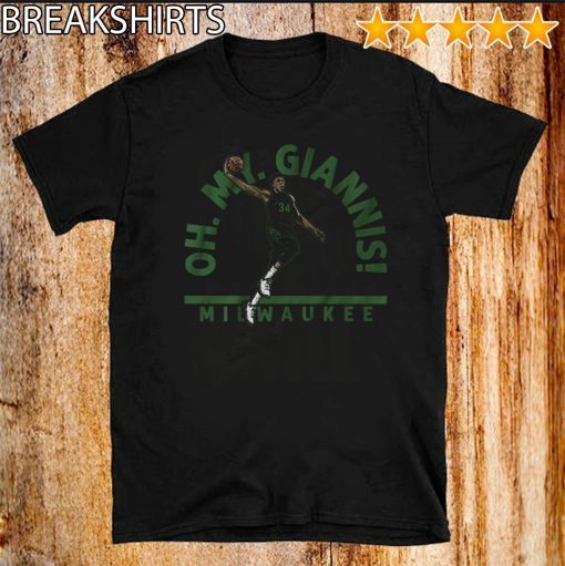 Oh. My Giannis Shirt Milwaukee