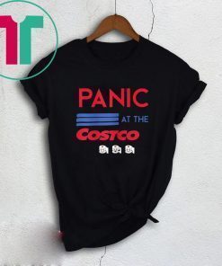 PANIC AT THE COSTCO Toilet Paper T-Shirt