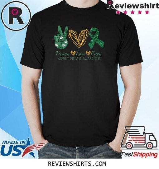 Peace Love Cure Kidney Disease Awareness Shirt