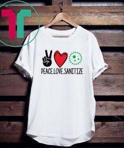 Peace love sanitize shirt