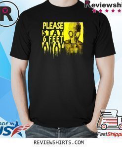 Official Please Stay 6 Feet Away Social Distancing TShirt