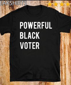 Powerful Black Voter T Shirt