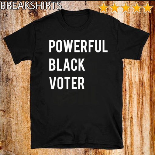 Powerful Black Voter T Shirt