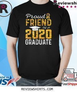 Proud Friend of a 2020 Graduate T-Shirt