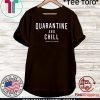 Quarantine And Chill Assholes Live Forever T Shirt