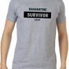 Quarantine Survivor Hilarious Funny Shirt