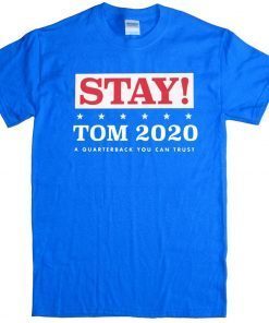 STAY TOM 2020 SHIRT