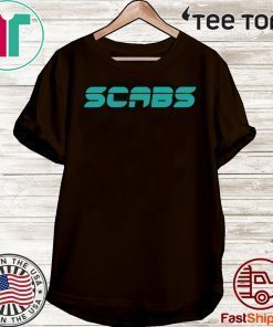 Scabs2020 - Scabs T-Shirt
