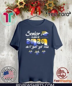Senior Class of 2020 Shit Shirt Getting Real Graduation T-Shirt