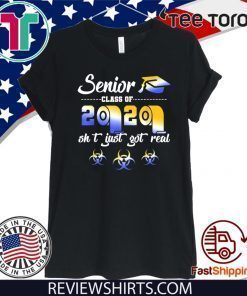 Senior Class of 2020 Shit Shirt Getting Real Graduation T-Shirt
