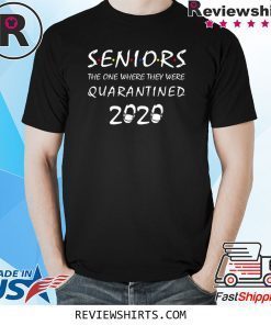 Seniors The One Where They Were Quarantined Unisex T-Shirts