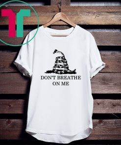 Snake Don’t breathe on me T-shirt