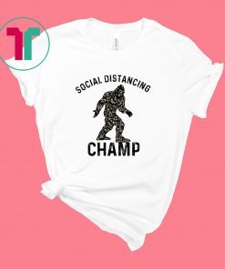 Social Distancing Champ Introvert Antisocial Bigfoot Shirt