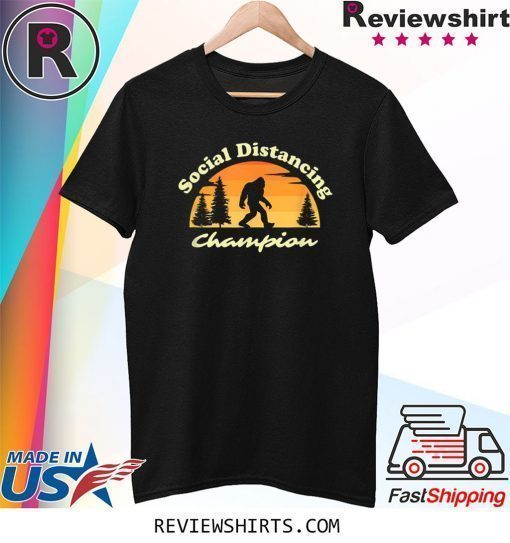 Social Distancing Champion Vintage Sasquatch Bigfoot T-Shirt
