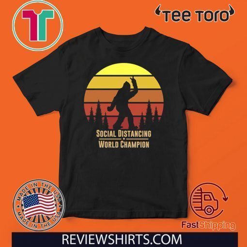 Social Distancing World Champion T-Shirt Bigfoot Yeti Sunset