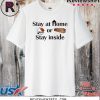 Stay at home or stay inside Shirt