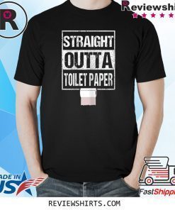 Straight Outta Toilet Paper 2020 T-Shirt