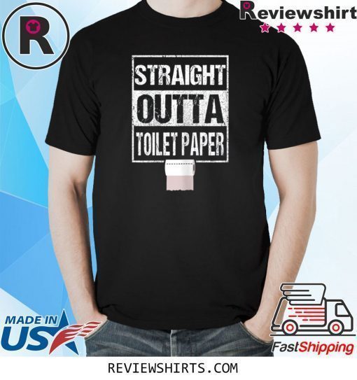 Straight Outta Toilet Paper 2020 T-Shirt