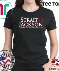 Strait Jackson 2020 Make Country Music Great Again Shirt