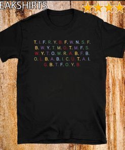 #TIFRYBFWNSFB T I F R Y B F W N S F B T-Shirt