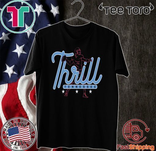 TENNESSEE THRILL SHIRT - Tennessee Titans T-Shirt