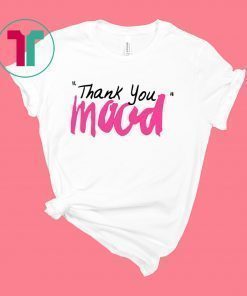 Thank You Mood Sweatshirt Shirt