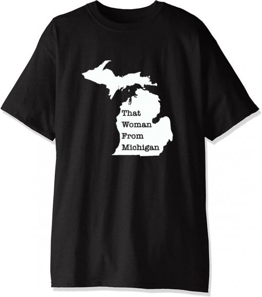 Official That Woman From Michigan Map TShirt