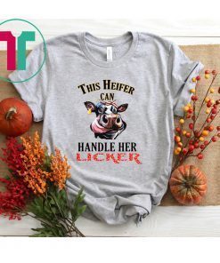 This heifer can handle her licker shirt