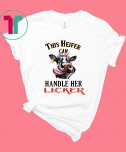 This heifer can handle her licker shirt