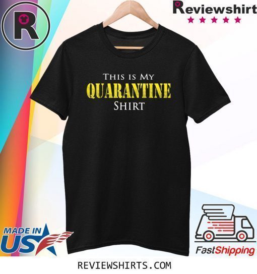 This is My Quarantine Funny Virus Shirt