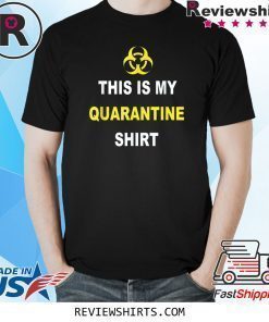 This is My Quarantine Virus Awareness Shirt