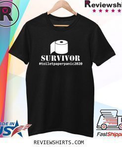 Toilet Paper Panic I Virus Survivor Under Quarantine Shirt