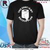 Toilet Paper Shortage Panic TP This Is My Backup Plan T-Shirt