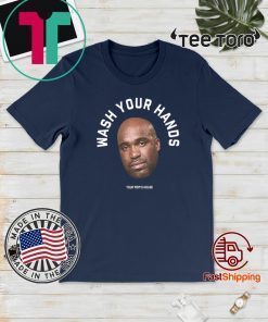 Tom Segura Wash Your Hands Shirt