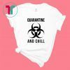 Trevco Quarantine and Chill Biohazard Shirt